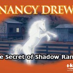 Nancy Drew: the secret of shadow ranch